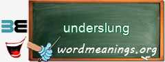 WordMeaning blackboard for underslung